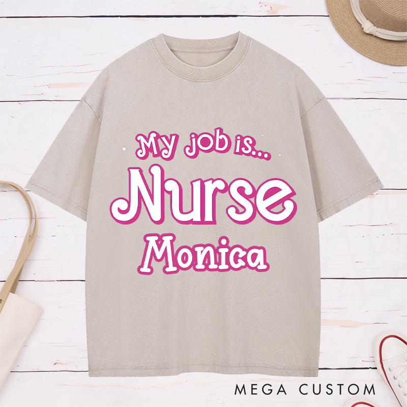 Personalized Nurse Washed T-Shirt Customized My Job is Nurse Design Washed T-Shirt 