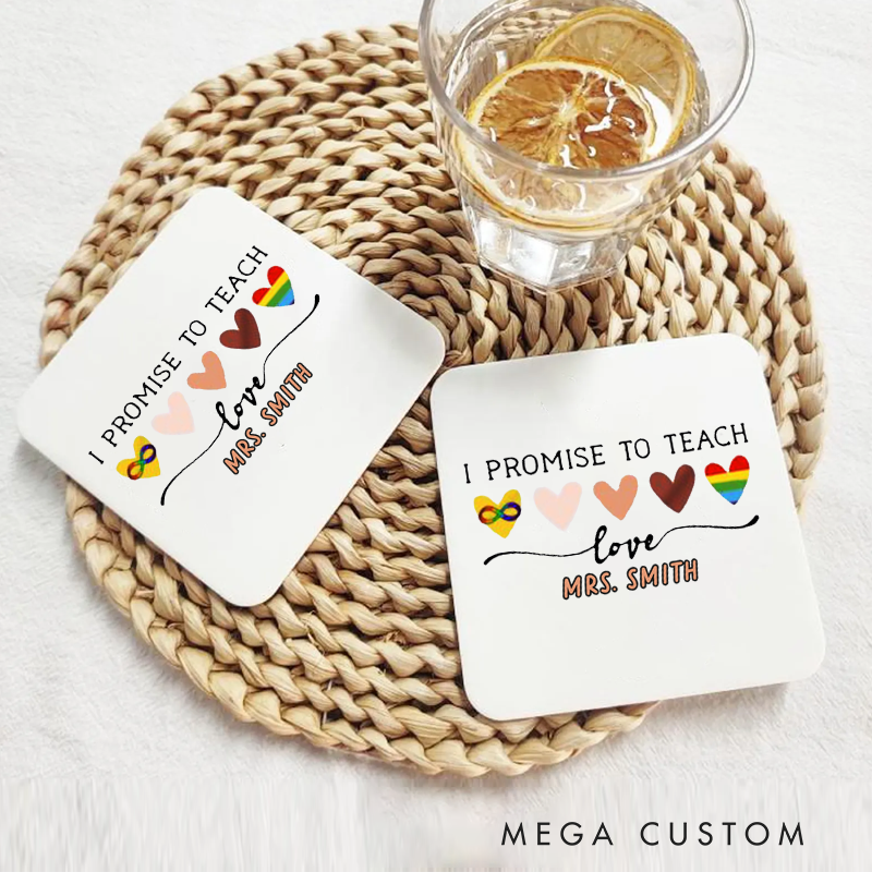 Personalized Coasters for Teachers I Promise to Teach Love Appreciation Gift for Teachers