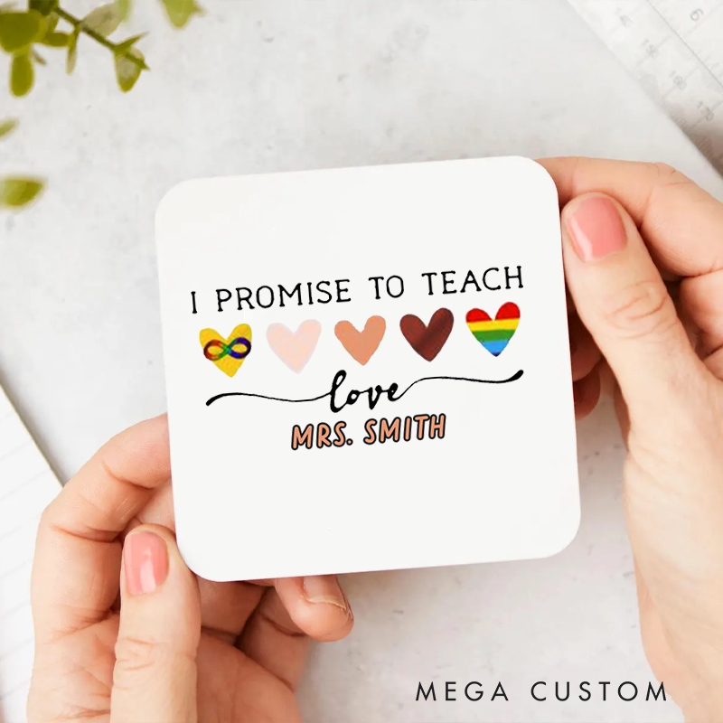 Personalized Coasters for Teachers I Promise to Teach Love Appreciation Gift for Teachers