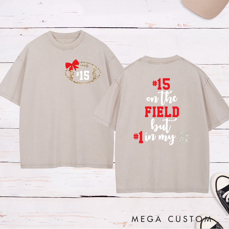 Personalized American Football and Rugby Washed T-Shirts for "On The Field But #1 In My Heart" with Custom Number