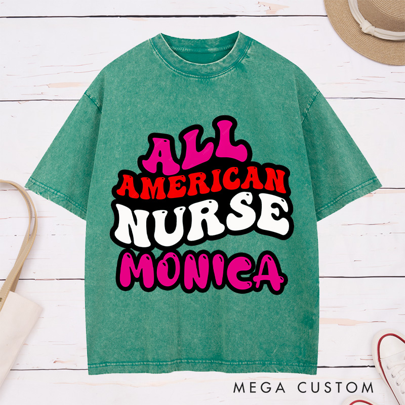 Personalized Nurse Washed T-Shirt Customized All American Nurse Design Washed T-Shirt 