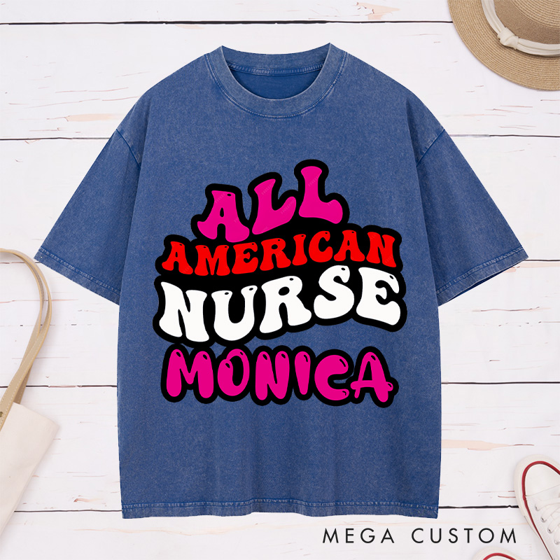 Personalized Nurse Washed T-Shirt Customized All American Nurse Design Washed T-Shirt 