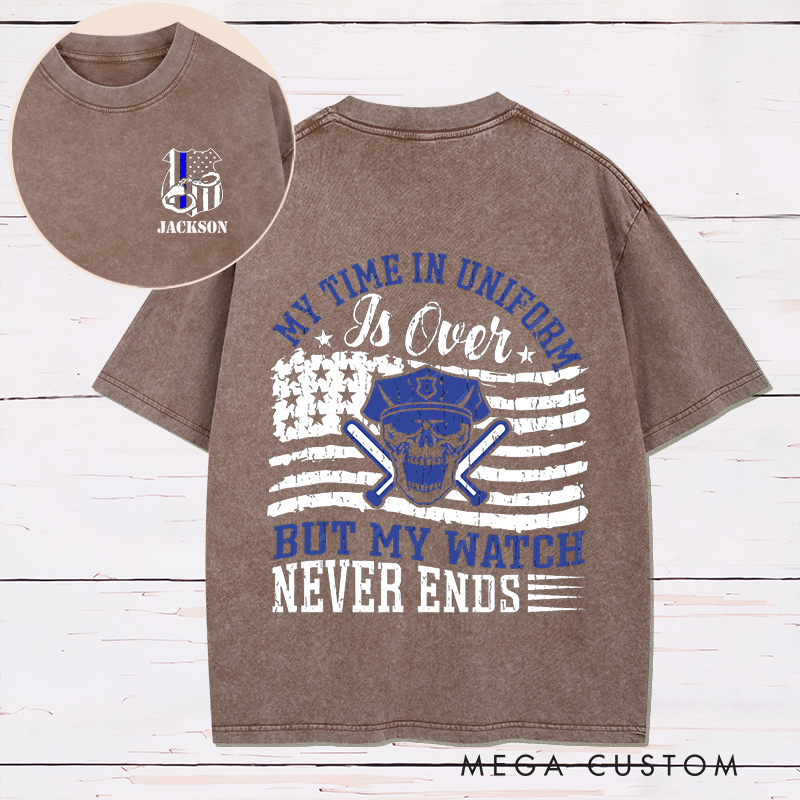 Personalized My Time in Uniform Is Over Washed T-Shirt with Patriotic and Law Enforcement Design Gift for Police