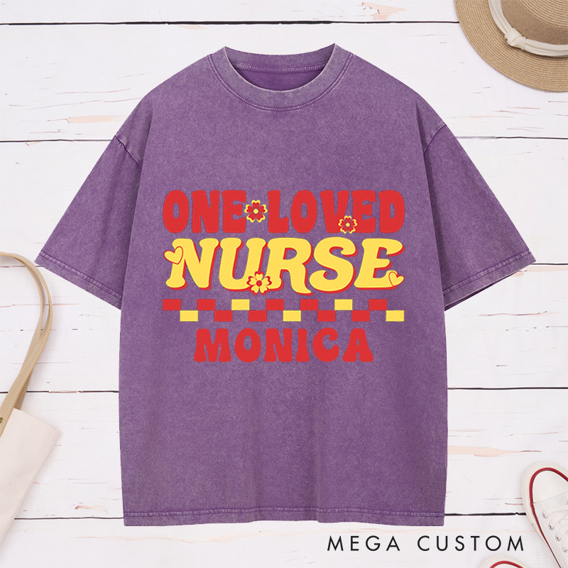 Personalized Nurse Washed T-Shirt Customized One Loved Nurse Design Washed T-Shirt 