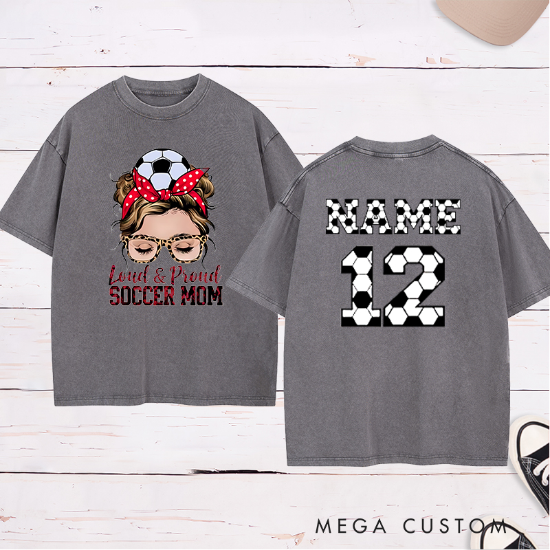 Personalized "Loud & Proud Soccer Mom" Washed T-Shirt with Custom Name and Number