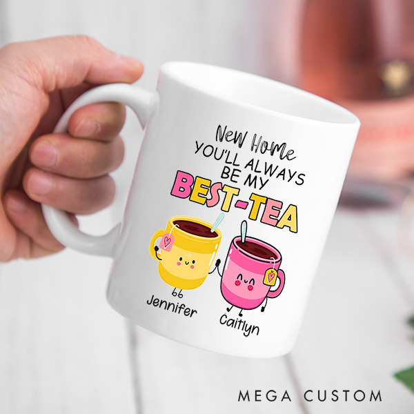 Personalized Mug You'll Always Be My Best Tea Coffee Mug Best Friend Gift Funny Friendship Gift Sister Names Mug Christmas Gift Housewarming Gift