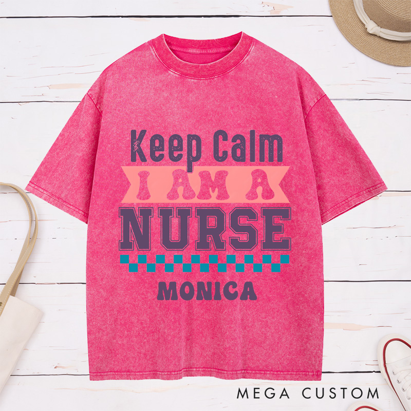 Personalized Nurse Washed T-Shirt Customized Keep Calm I Am a Nurse Design Washed T-Shirt 