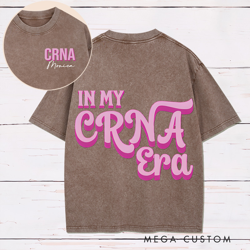 Personalized Two Sides Printed Washed T-Shirt Customized In My CRNA Era Design Washed T-Shirt 