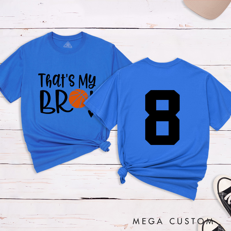 Personalized Basketball T-Shirt with "That's My Bro" on Front and Custom Name and Number on Back