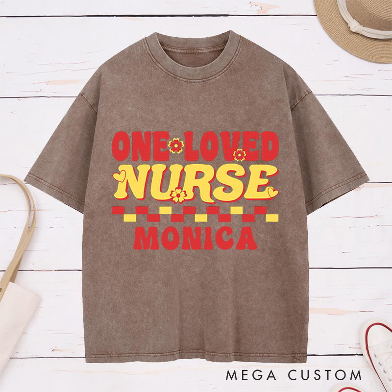 Personalized Nurse Washed T-Shirt Customized One Loved Nurse Design Washed T-Shirt 