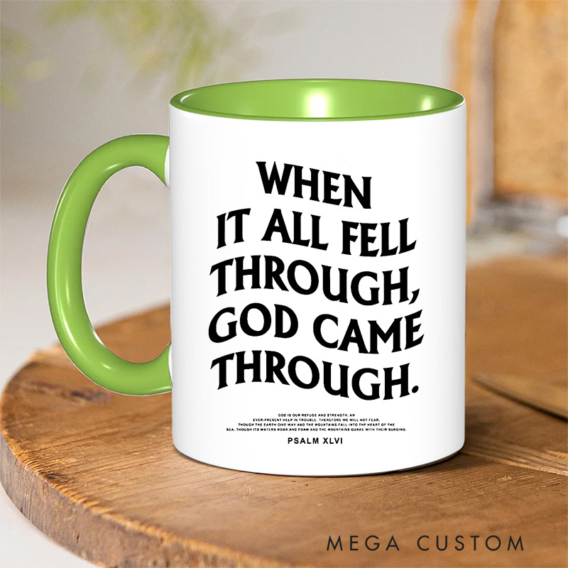 Personalized When It All Fell Through God Came Through Ceramic Inner Color Mug with Custom Name Religious Mug Birthday Gift for Christians