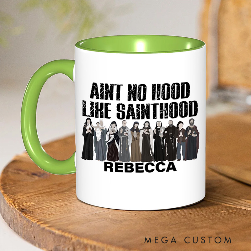Personalized Aint No Hood Like Sainthood Christian 11oz Ceramic Mug with Name Funny Catholic Ceramic Inner Color Mug All Saints Day Mug Catholic Gift