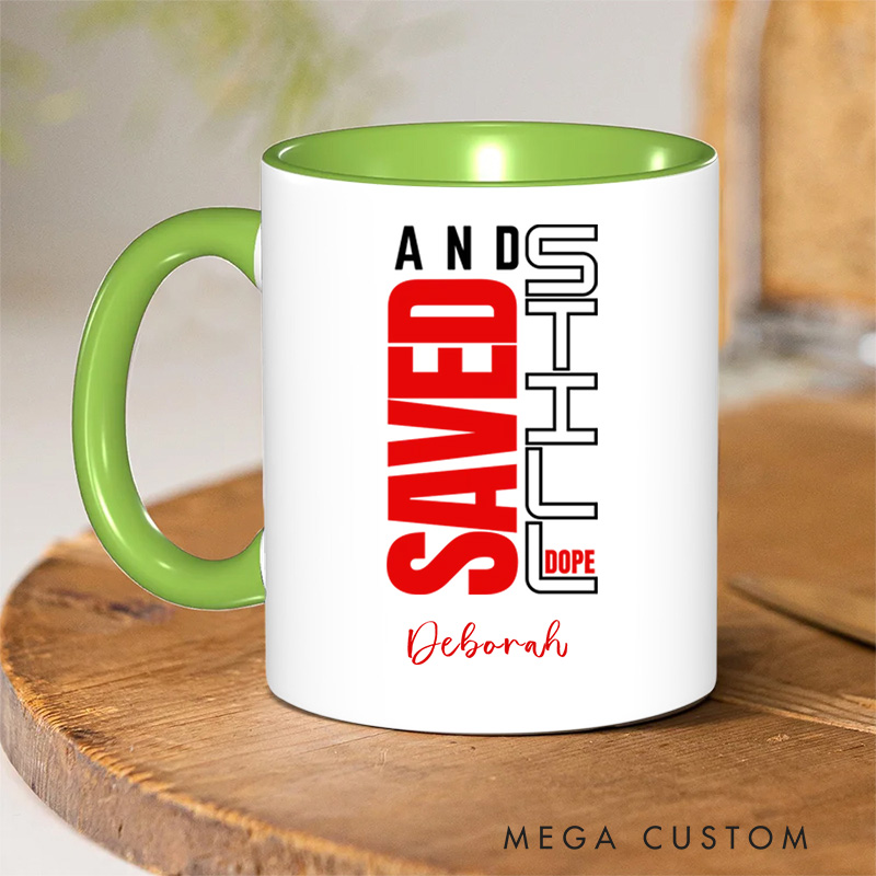 Personalized Christian Saved and Still Dope Ceramic Coffee Mug with Name Birthday Religious Baptism Gift for Family Friends Christians