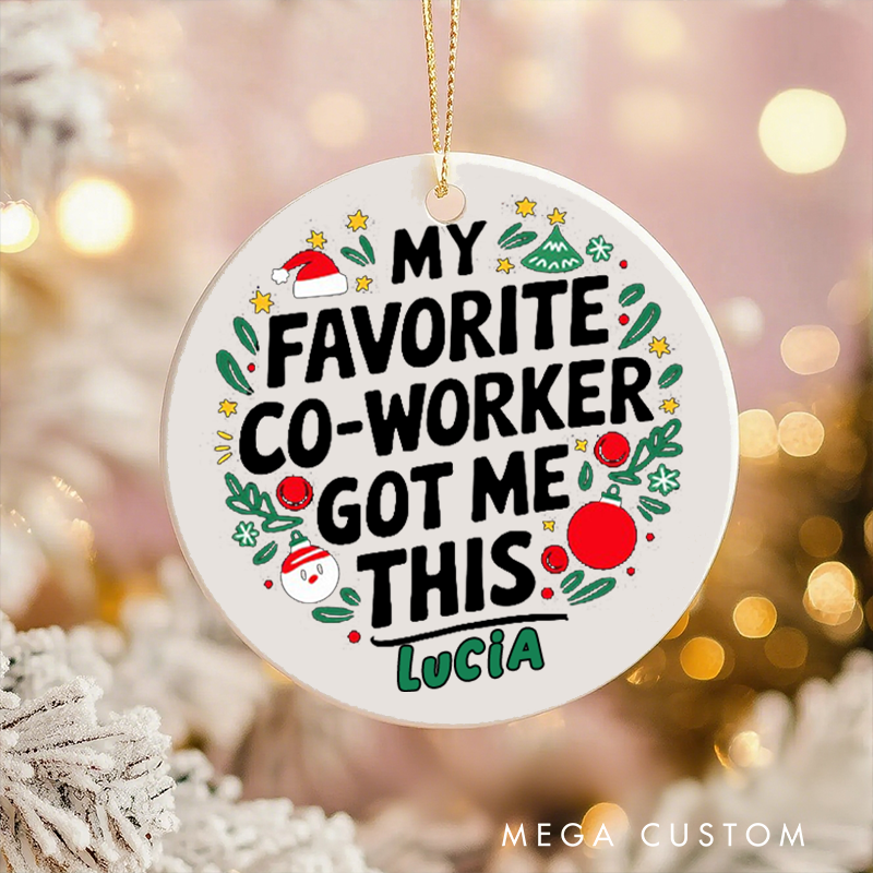 Personalized  Christmas Ornament with My Favorite Coworker Got Me This Design Gift for Coworkers