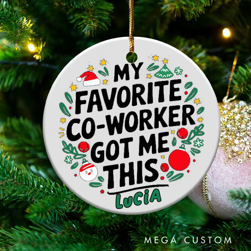 Personalized  Christmas Ornament with My Favorite Coworker Got Me This Design Gift for Coworkers
