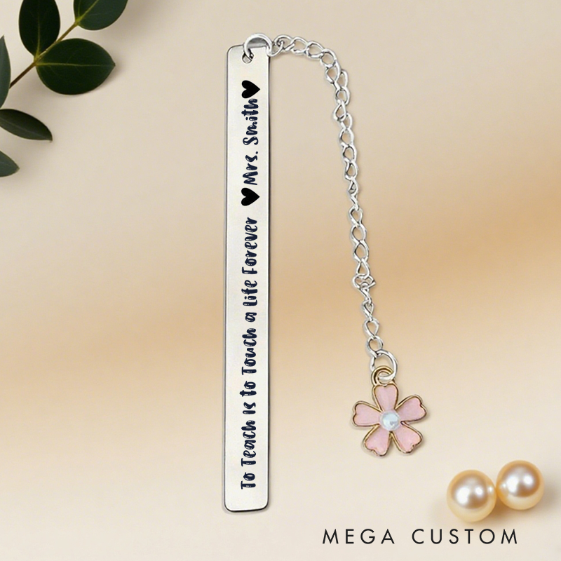 Personalized Stainless Steel Bookmark for Teachers to Teach Is to Touch a Life Forever Design Bookmark Teacher Thoughtful Gift
