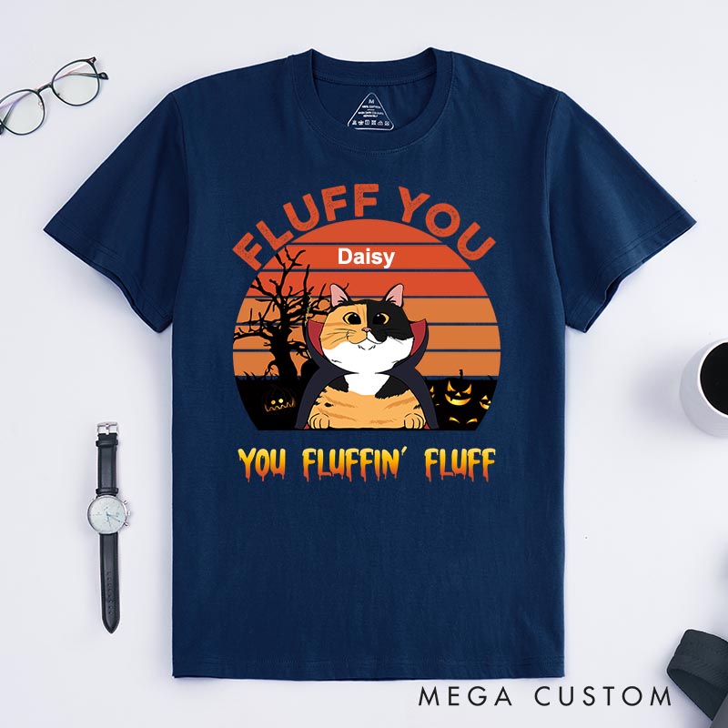 Personalized Cat Lover Fluff You Cats T-Shirt