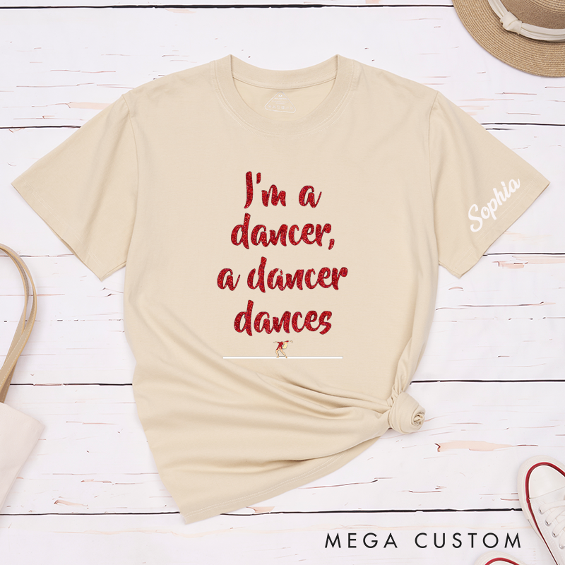Personalized A Dancer Dances Classic T-Shirts Gift Idea for Dancers Outfit Custom Present Birthday Gifts