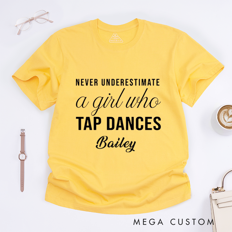 Personalized Girl Tap Dance Classic T-Shirts Custom Name Gift for Dance Enthusiasts UriqueDancing Quote Tee for Women Friends Dancers