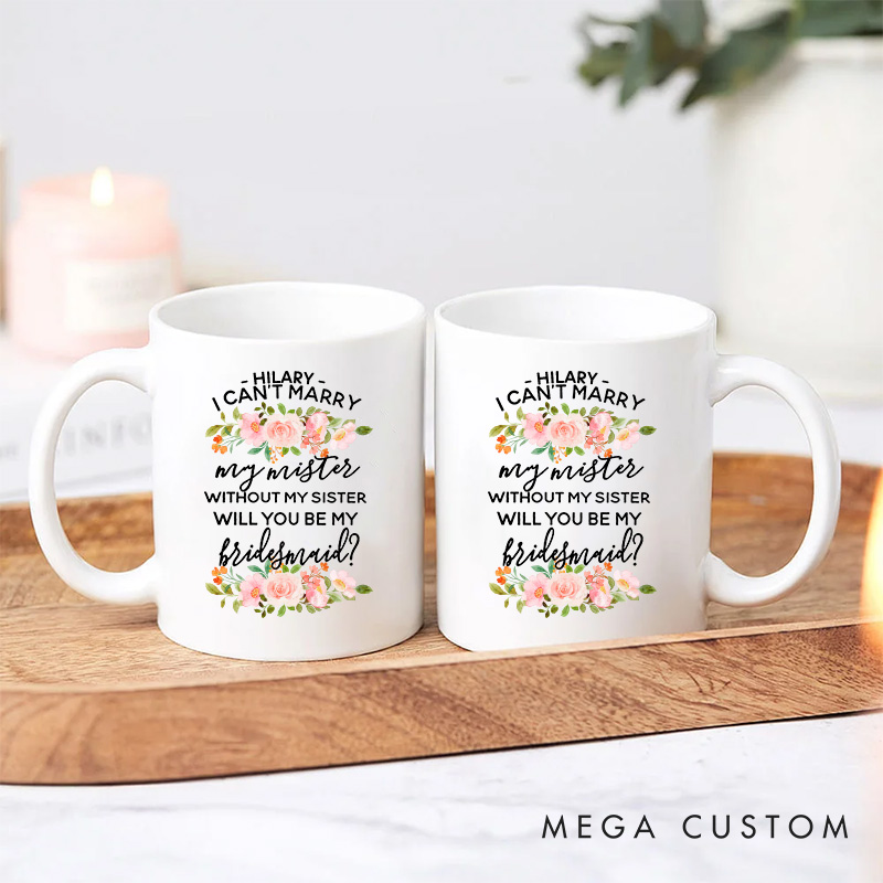 Personalized Will You Be My Bridesmaid Floral Mug for Sister of the Bride