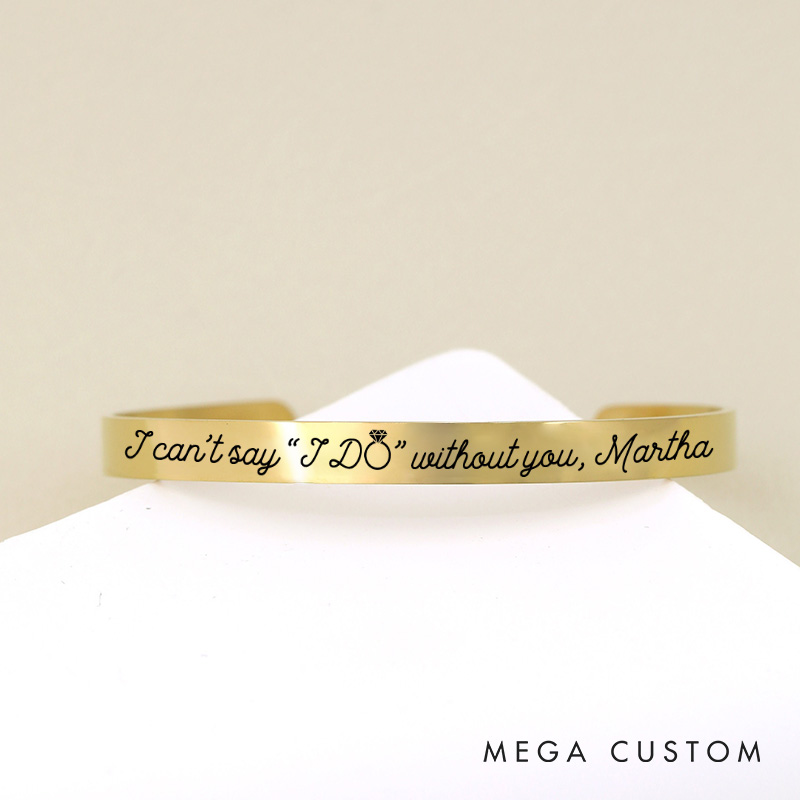 Personalized I Can't Say "I DO" Without You Bridesmaid Bracelet Bachelorette Party Jewelry for Her