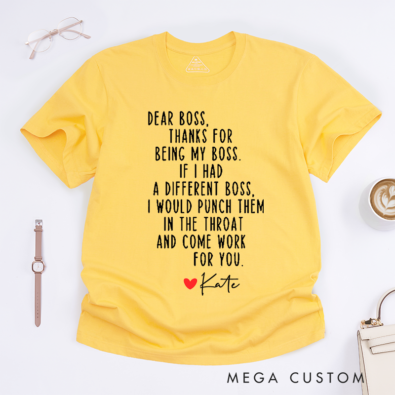 Personalized Funny Boss Appreciation T-Shirt Dear Boss Thanks for Being My Boss