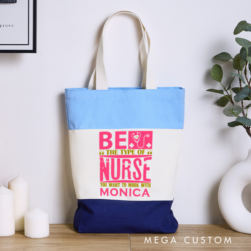 Personalized Nurse Tri Color Canvas Tote Bag Custom Be the Nurse You Want to Work With Design Tote Bag Nurse Application Week Gift