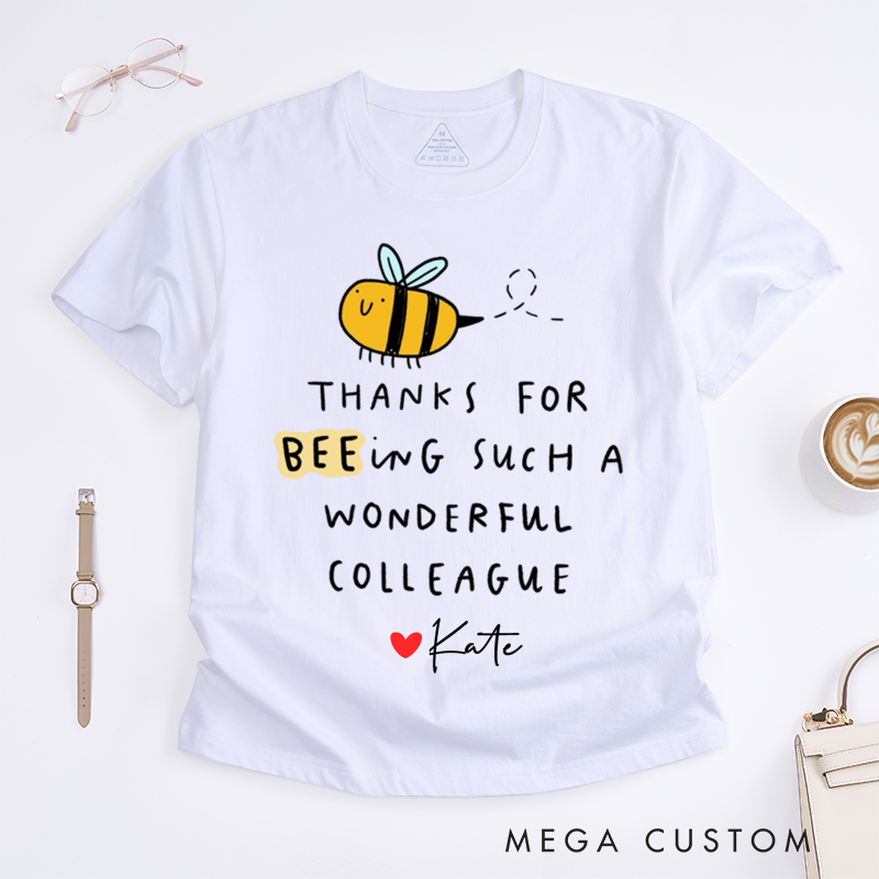 Personalized "Thanks for BEEing Such a Wonderful Colleague" T-Shirt – Custom Name Design T-Shirt