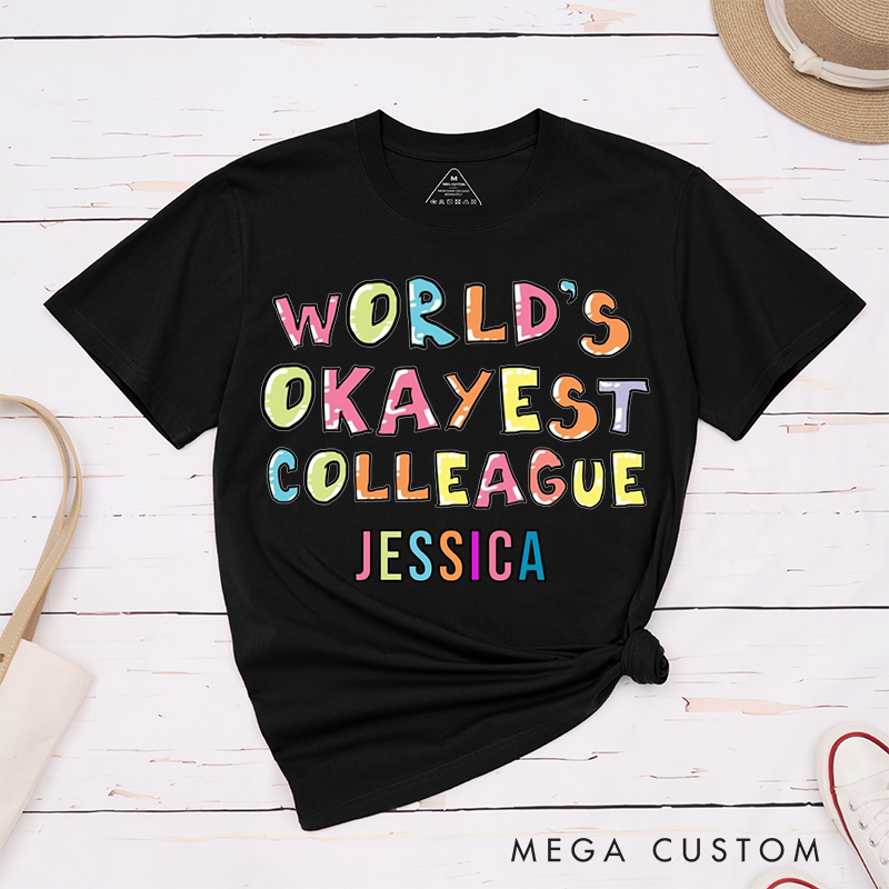 Colorful Fun T-Shirt – World’s Okayest Colleague Custom Name Design