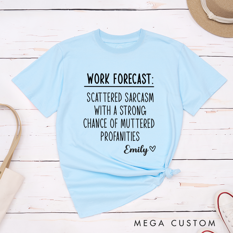 Personalized "Work Forecast" Funny Custom Name T-Shirt for Coworkers