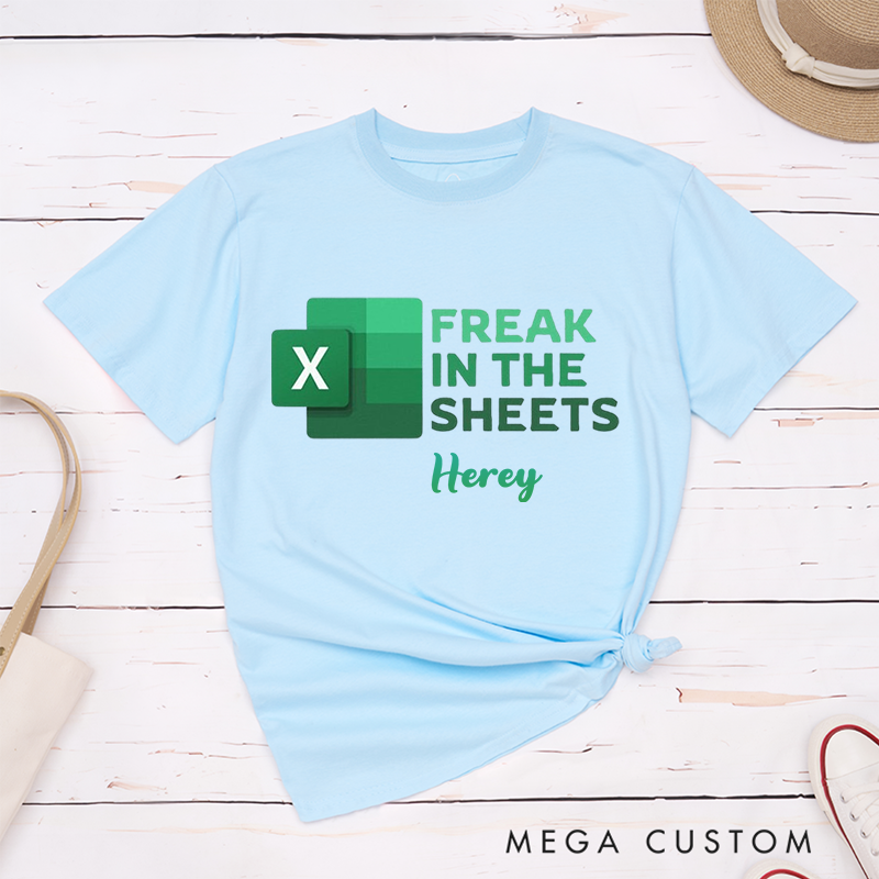 Personalized "Freak in the Sheets" Funny Excel Custom Name T-Shirt