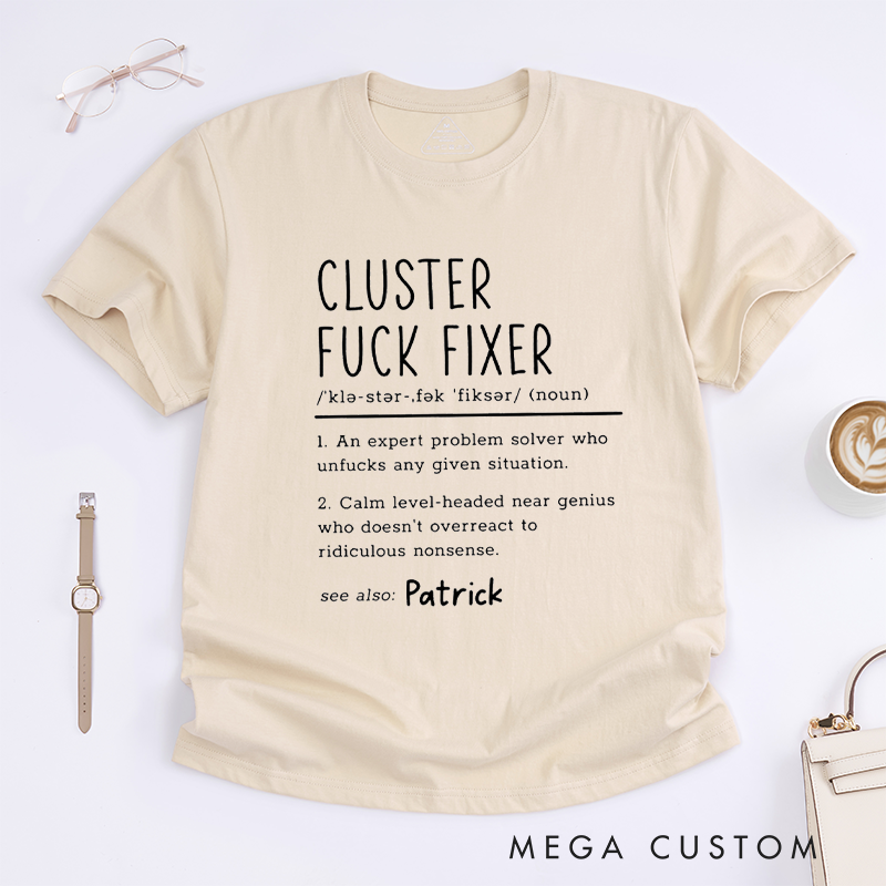 Personalized "Cluster Fixer" Funny Custom Name Definition T-Shirt