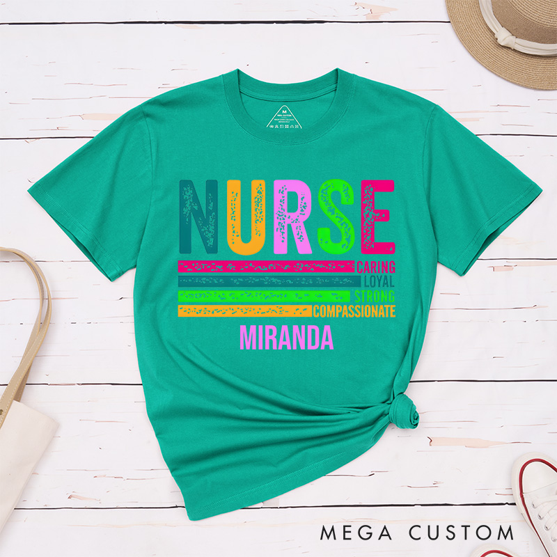 Personalized Nurse T-Shirts Caring Loyal Strong Compassionate Colorful Nurse Qualities Fashion Design T-Shirts
