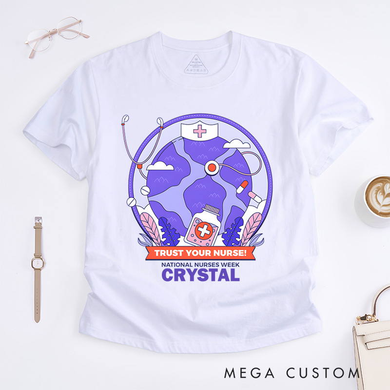 Personalized Nurse T-Shirts Trust Your Nurse National Nurses Week Fashion Design T-Shirts