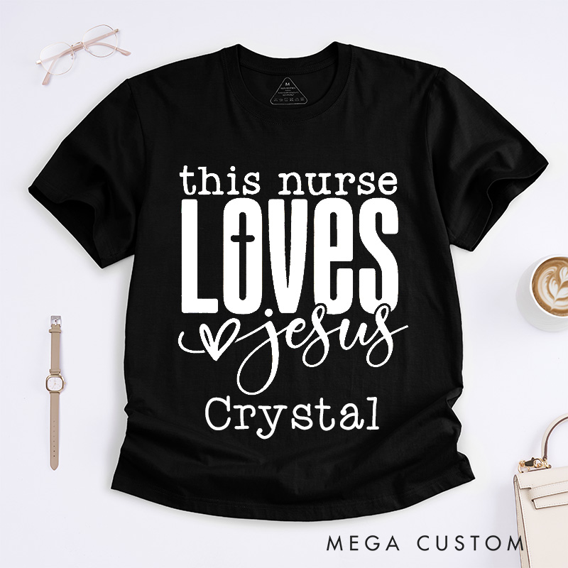 Personalized Nurse T-Shirts This Nurse Loves Jesus Fashion Design T-Shirts