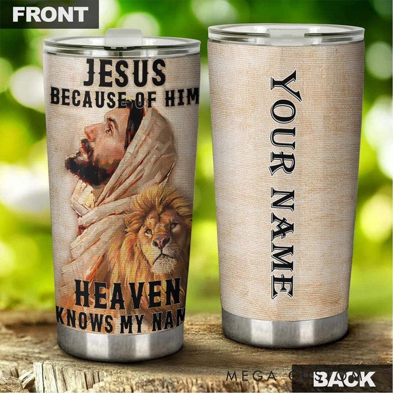 Personalized Jesus Because of him 20oz Stainless Steel Tumbler with Name Religious Gift for Men 
