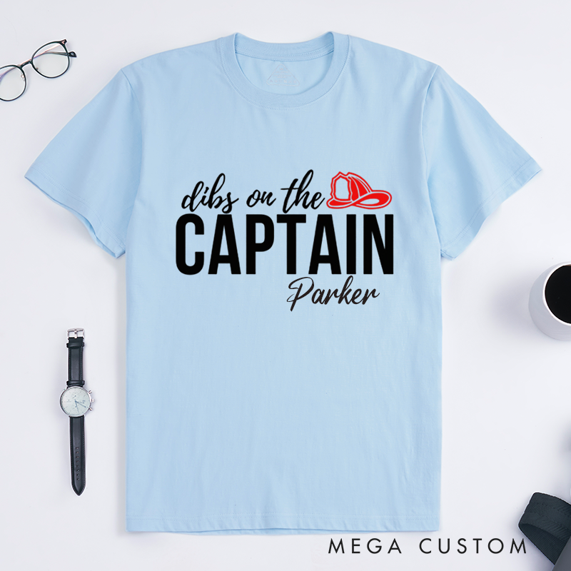 Personalized Dibs on the Captain Playful Firefighter Themed Typography Design Gift for Firefighter T-Shirt