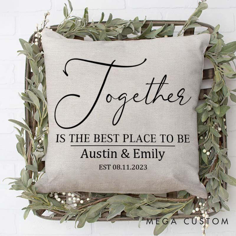 Personalized Couple Wedding Anniversary Pillow Together IS THE BEST PLACE TO BE Romantic Design Pillow with Couple Name and Established Date