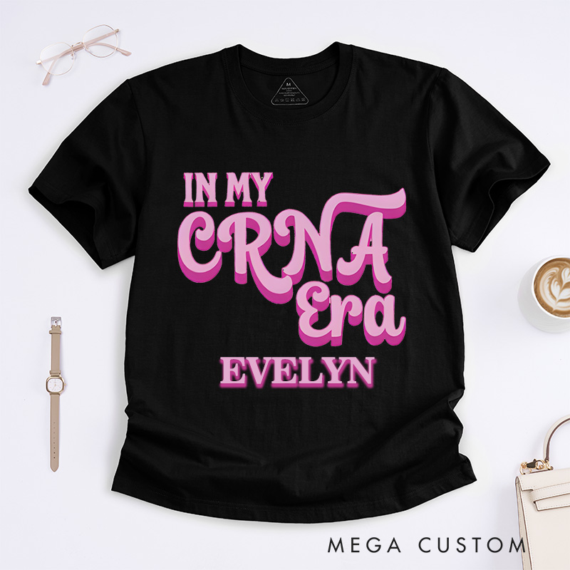 Personalized Nurse T-Shirts In My CRNA Era Fashion Design T-Shirts