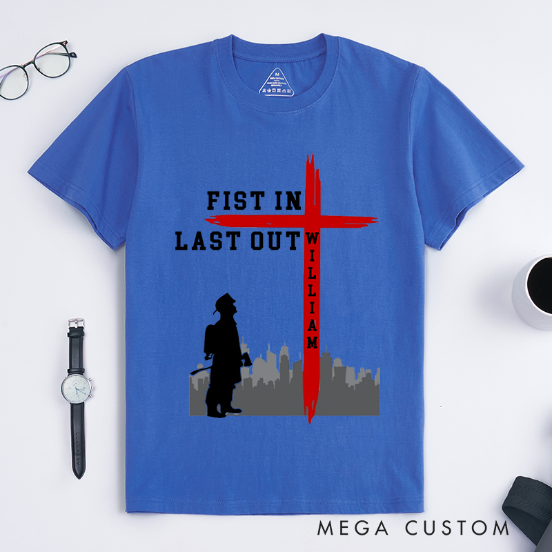Personalized First In Last Out Firefighter Tribute Design Gift for Firefighter T-Shirt