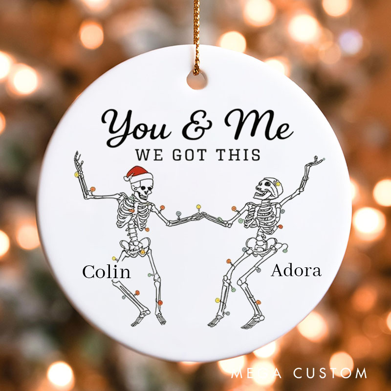 Personalized You And Me We Got This Skeleton Ornament Couple Gothic Halloween Ornament Husband Wife Halloween Holiday Gift