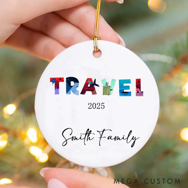 Personalized Ceramic Ornament 2025 Family Traveling Gift for Travel Lovers 