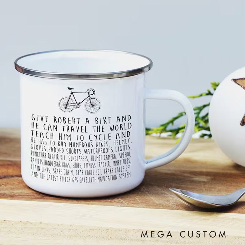 Personalized Cyclists Enamel Mug Bike Mug Cyclist Give A Man A Bike Cycling Riding Lover