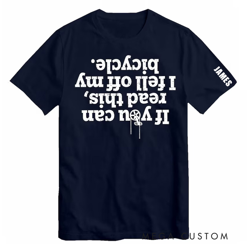 Personalized If You Can Read This I Fell Off My Bicycle T-Shirt Cycling Cyclist Motorbike Biking Gift Shirt Motorcycle Joke Funny Sarcastic T Shirt