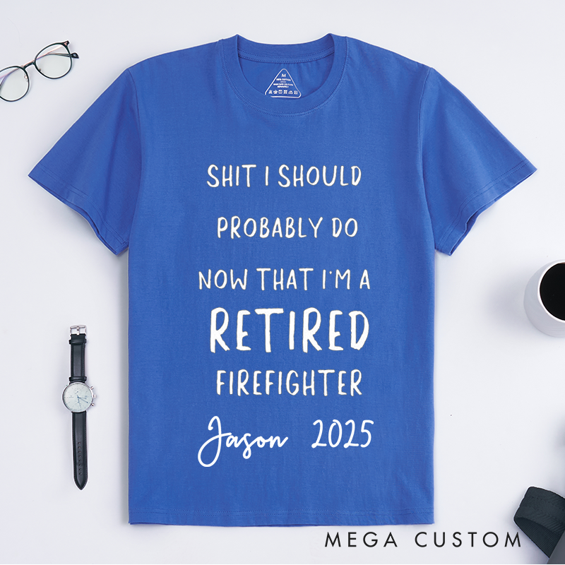 [Copy]Personalized Fireman Retired Firefighter Humorous Design Gift for Firefighter T-Shirt