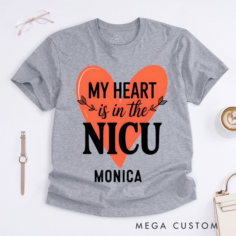 Personalized Nurse T-Shirts My Heart is in the NICU Fashion Design T-Shirts