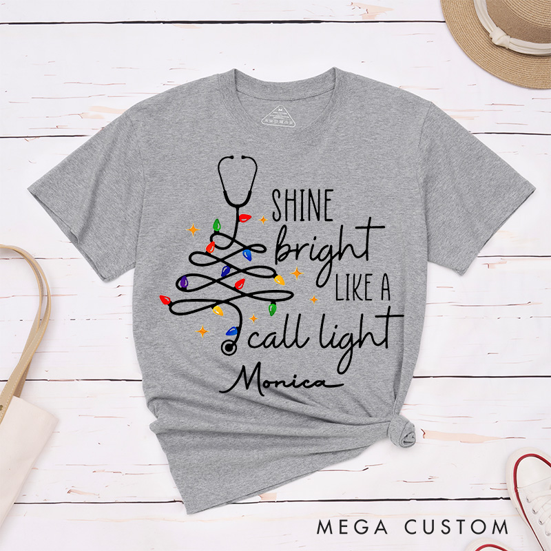 Personalized Nurse T-Shirts Shine Bright Like a Call Light Fashion Design T-Shirts