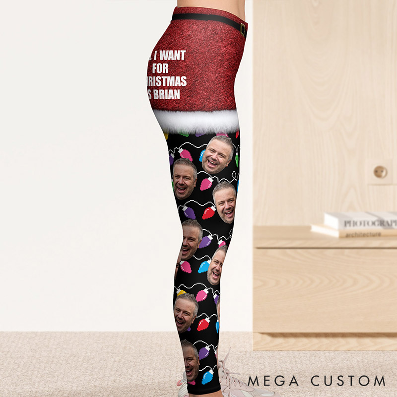 Personalized Funny Boyfriend Husband Face Leggings Woman All I Want For Christmas Leggings with Man Face Photo Xmas Gift for Girlfriend Wife