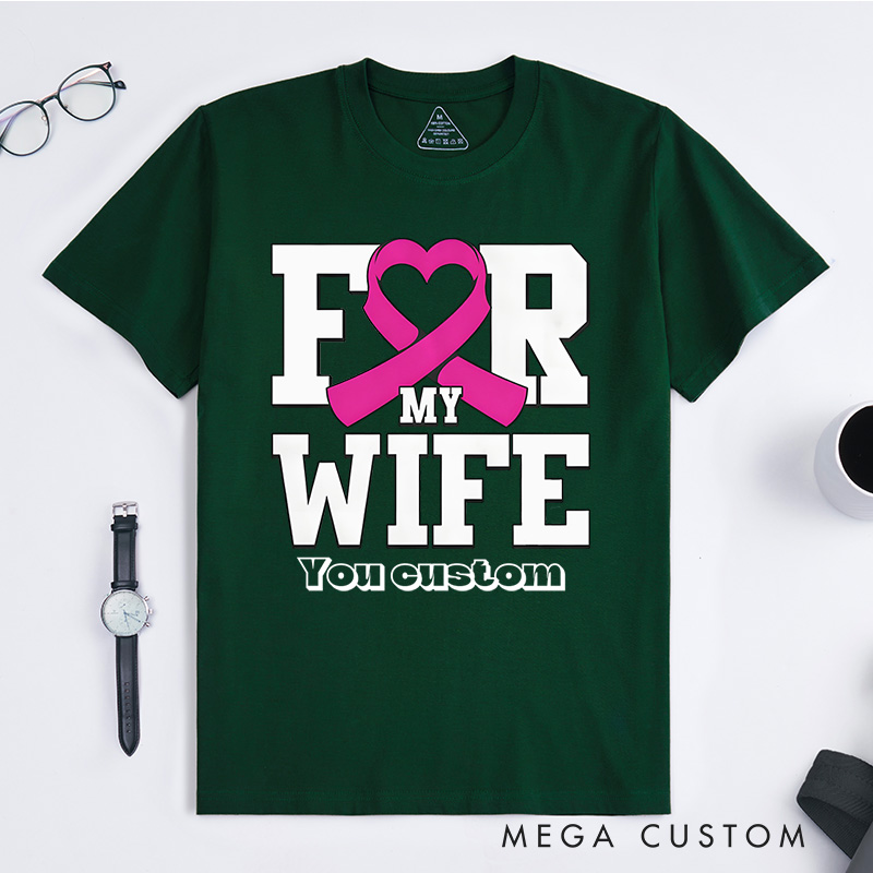 Personalized For My Wife Pink Ribbon Heart Custom Breast Cancer Awareness Support T-shirt
