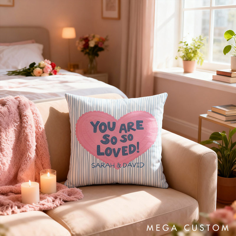 Personalized You Are So So Loved Throw Pillow Valentine's Day gift for Couple Home Pillow Romantic Anniversaries Gift for Husband Wife